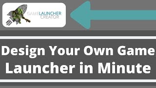 Create Your Own Game Launcher in Minutes  Game Launcher Creator V2 [upl. by Dudley]