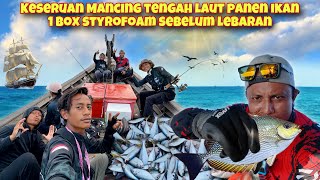 AKHIRNYA MANCING DI TENGAH LAUT SEBELUM LEBARAN AUTO PANEN 1 BOX IKAN [upl. by Irolam]