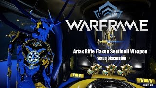 Warframe ARTAX Rifle Taxon Sentinel Weapon Setup  3x Forma U191211 [upl. by Anomor]