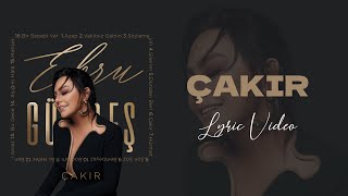 Ebru Gündeş  Çakır Lyric Video [upl. by Stevens]