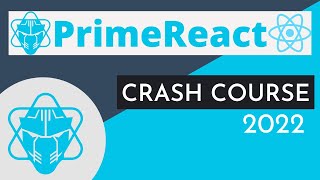 PrimeReact Crash Course 2022  React JS Libraries  React Tutorial 2022 [upl. by Lamarre]