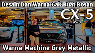 Mazda CX5 Kuro AWD  Warna Machine Grey Metallic  Desain dan Warna Paling Eksklusif [upl. by Nosnorb]