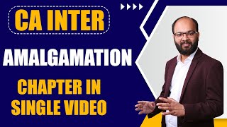 Amalgamation Chapter In Single Video  CA Inter Advanced Accounting Chapter – 5  Chandan Poddar [upl. by Orfinger]