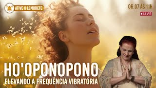 Hooponopono para elevar a frequência vibratória  11h 💓📿 [upl. by Eon]