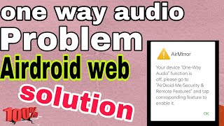 One way Audio Problem in Airdroid Web [upl. by Rodenhouse]