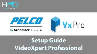 VMS Pelco VideoXpert Professional Tutorial [upl. by Lienaj]