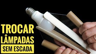 COMO TROCAR LAMPADA SEM ESCADA TROCADOR DE LAMPADAS FEITO COM TUBO PVC [upl. by Allbee]