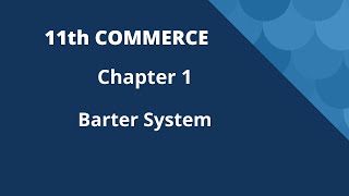 11 Commerce Chapter 1 Barter system TN state board [upl. by Llehsem751]