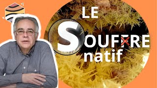 SOUFRE natif  VOLCANIQUE et SÉDIMENTAIRE [upl. by Schechinger]