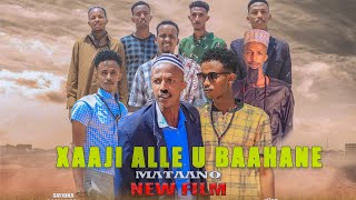 New short Film Xaji ALLE u baahane  Manatanaha  sayidka barakaysan  cabdi cido amp team wadada Xaqa [upl. by Ihculo]