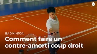 Comment faire un contreamorti en coup droit  Badminton [upl. by Risteau]