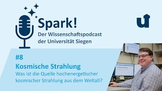 Kosmische Strahlung  Spark  Der Wissenschaftspodcast der Uni Siegen [upl. by Aisenat209]