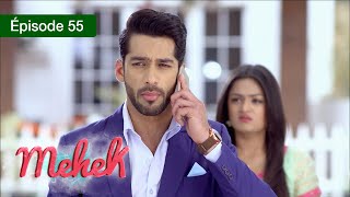 Mehek  EPS 55  Zindagi Ki Mehek  Version Française  Complet  HD [upl. by Euqinue]