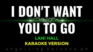 I DONT WANT YOU TO GO Karaoke  Lani Hall [upl. by Annek]