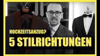 Der Hochzeitsanzug  Diese 5 Stilrichtungen gibt es für den Bräutigam [upl. by Hasen29]