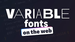 Getting started with Variable fonts on the web [upl. by Emmy]