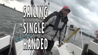 SAILING SINGLE HANDED A tutorial with hints tips and techniques to make it nice and easy [upl. by Delly]