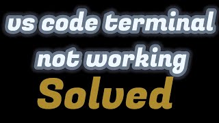 vs code terminal not working vs code terminal not working windows 10 98711SOLVED [upl. by Voleta444]