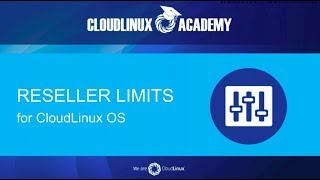 Reseller limits in CloudLinux OS A Deep Dive [upl. by Windham]