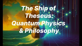 The Ship of Theseus From the Perspective of Quantum Physics [upl. by Nangem]