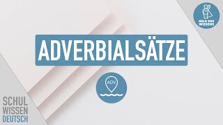 Adverbialsätze verstehen – Satzarten und Grammatik einfach erklärt  Schulwissen Deutsch [upl. by Gnohc]