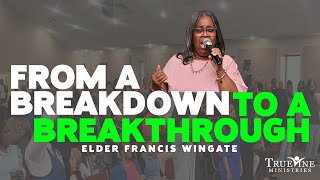 FROM A BREAKDOWN TO A BREAKTHROUGH  ELDER FRANCES WINGATE [upl. by Ellynad321]