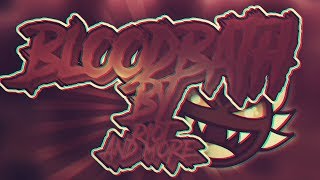 Bloodbath  By Riot amp others  Extreme Demon  Geometry Dash 21 [upl. by Nwahsan]