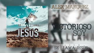 Alex Marquez  Victorioso Soy Audio [upl. by Schoenberg]