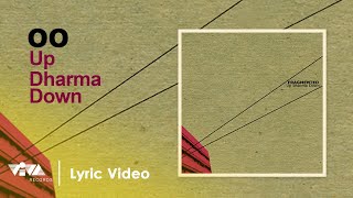 OO  Up Dharma Down Official Lyric Video [upl. by Ecirtra]