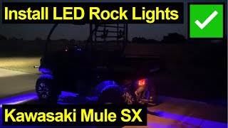 Kawasaki Mule SX ● Install LED Rock Lights on all 4 Wheels [upl. by Base917]