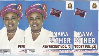 Mama Esther PENTECOST VOL 2 Latest Twi Gospel 2016 [upl. by Nicolella876]