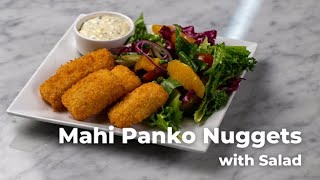 Mahi Panko Nuggets with Salad [upl. by Rehpretsirhc940]