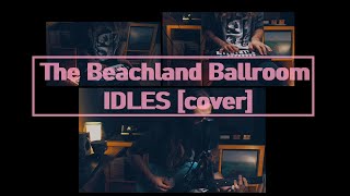 the beachland ballroom  idles cover [upl. by Pappas784]