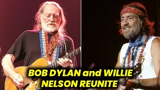 BOB DYLAN and WILLIE NELSON REUNITE  TODAY NEWS [upl. by Samau]