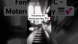 Fontaines DC  Motorcycle Boy Piano Cover 🎹💕 fontainesdc [upl. by Picco]