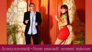 Aranyszemek 2013 Nem maradt semmi másomOfficial ZGSTUDIO video [upl. by Seiuqram]