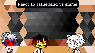 countryhuman react to Fatherland vs anime  gacha club [upl. by Burnett]