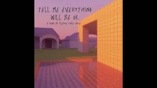 tell me everything will be ok A Song by Please Take Care [upl. by Tanney]