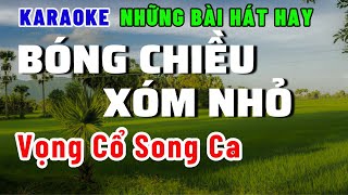 Karaoke vọng cổ Bóng chiều xóm nhỏ song ca [upl. by Ayin]