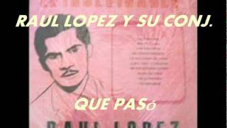 QUE PASO RAUL LOPEZ CON EL CONJUNTO DE RICAURTE ARIAS [upl. by Adnouqal]