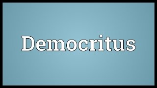 Democritus Meaning [upl. by Enrique]