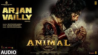 ANIMALARJAN VAILLYAudioRanbir KapoorRashmikaAnil KBobby DSandeep VBhupinderMananBhushan K [upl. by Pedaias]