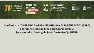 76ª Reunião Anual  Conferência quotO DIREITO À APRENDIZAGEM NA ALFABETIZAÇÃOquot [upl. by Yr263]