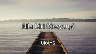 Ukays  Bila Diri Disayangi  Nasyid Dakwah  Lirik Video [upl. by Atokad706]