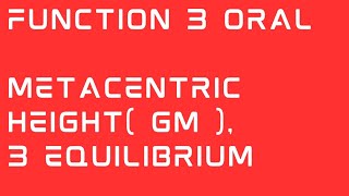 GM Metacentric height Positive GM negative GM GM 0 Stable unstable and neutral equilibrium [upl. by Selokcin]