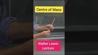 Walter Lewin Lecture Center of Mass ytshorts shorts [upl. by Aiekahs]