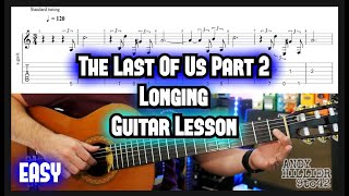 The Last Of Us 2 Longing Guitar Tutorial Lesson with TAB [upl. by Cayla712]