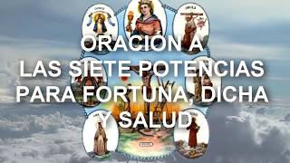 ORACIÓN A LAS SIETE POTENCIAS PARA FORTUNA DICHA Y SALUD [upl. by Encratia827]