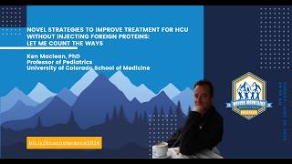 Novel strategies to improve treatment for HCU Let me count the ways presented by Ken Maclean PhD [upl. by Katlin]