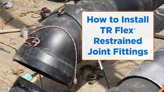 How to Install TR Flex® Restrained Joint Fittings [upl. by Allemaj]